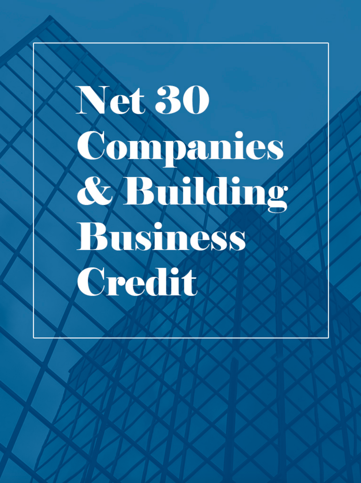Net 30 Companies & Building Business Credit